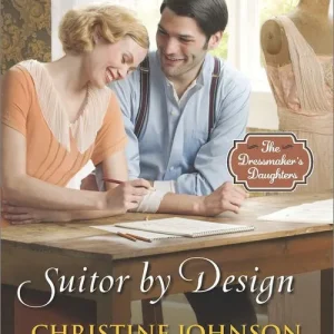 Last Chance Suitor By Design (The Dressmaker's Daughters, Book 2) (Mills & Boon Love Inspired Historical): First edition