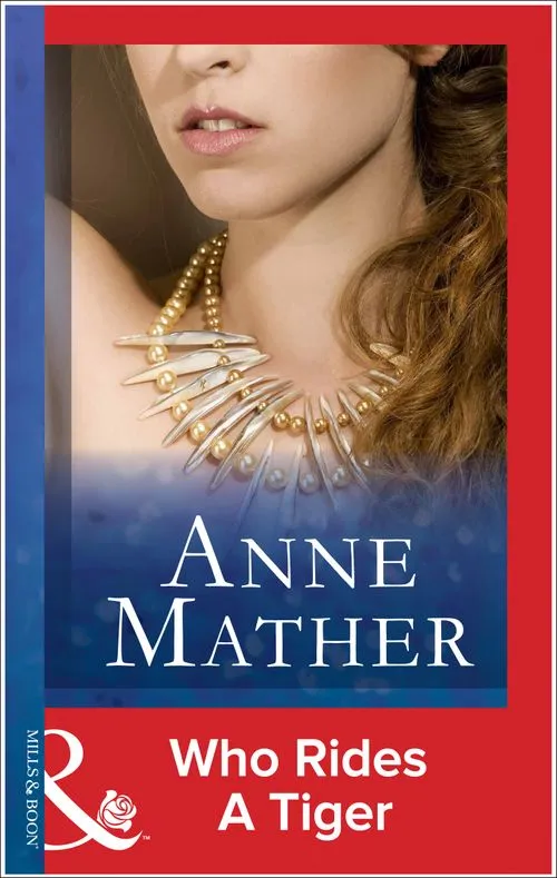Who Rides A Tiger (Mills & Boon Modern): First edition Top Rated