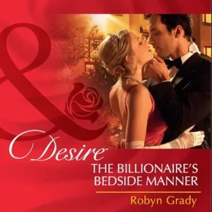 The Billionaire's Bedside Manner / Her Innocence, His Conquest: The Billionaire's Bedside Manner / Her Innocence, His Conquest (Mills & Boon Desire): First edition No Minimum Order