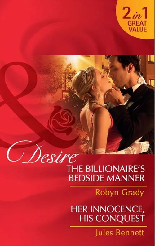 The Billionaire's Bedside Manner / Her Innocence, His Conquest: The Billionaire's Bedside Manner / Her Innocence, His Conquest (Mills & Boon Desire): First edition No Minimum Order