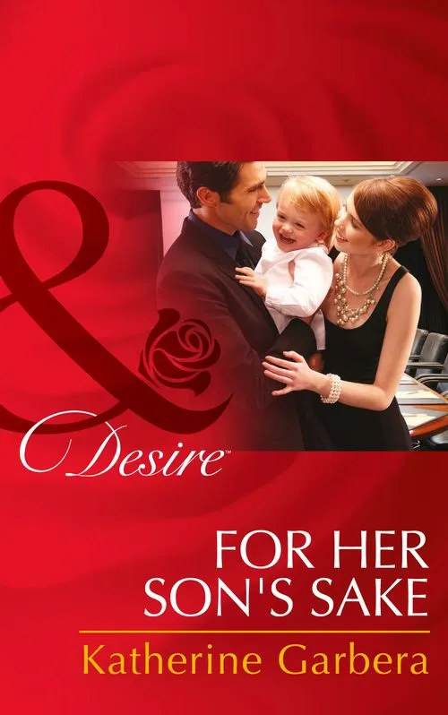 For Her Son's Sake (Baby Business, Book 3) (Mills & Boon Desire): First edition Discount