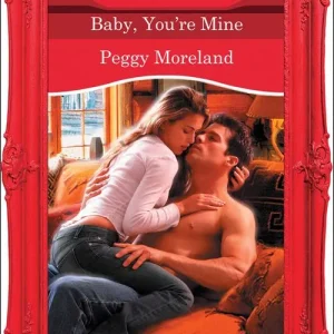 Baby, You're Mine (Mills & Boon Desire): First edition Special Offer