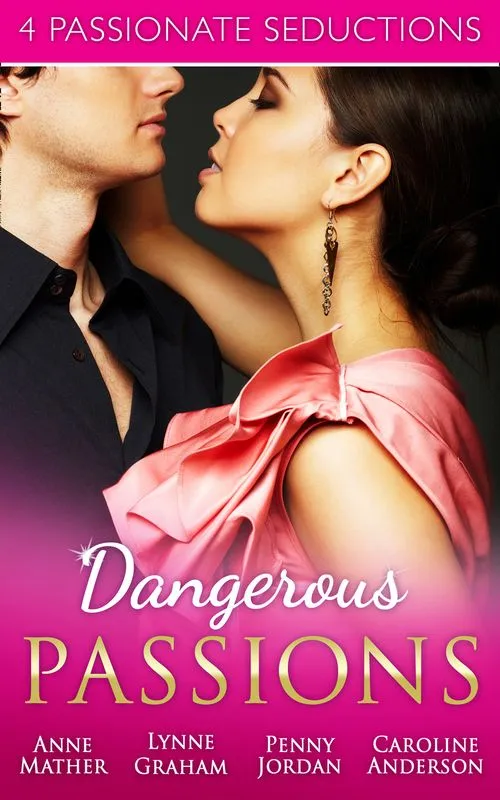 Weekend Sale Dangerous Passions: Dangerous Sanctuary / The Heat Of Passion / Darker Side Of Desire / A Man Of Honour: First edition