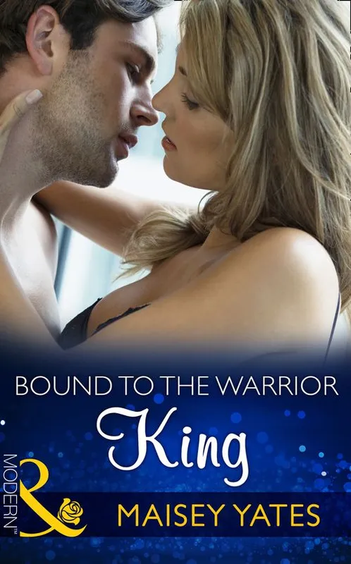 Bound To The Warrior King (Mills & Boon Modern): First edition Exclusive