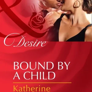 Bound By A Child (Baby Business, Book 2) (Mills & Boon Desire): First edition Must Have