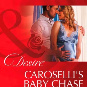 Caroselli's Baby Chase (The Caroselli Inheritance, Book 2) (Mills & Boon Desire): First edition Certified
