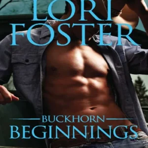 Certified Buckhorn Beginnings: Sawyer (The Buckhorn Brothers) / Morgan (The Buckhorn Brothers): First edition