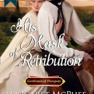 Warranty Included His Mask Of Retribution (Gentlemen of Disrepute) (Mills & Boon Historical): First edition