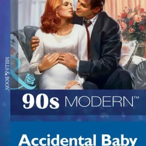 Accidental Baby (Mills & Boon Vintage 90s Modern): First edition Same Day Shipping