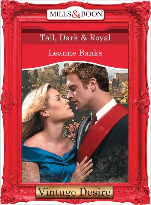 Luxury Tall, Dark & Royal (Dynasties: The Connellys, Book 1) (Mills & Boon Desire): First edition