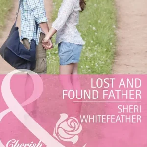 Fan Favorite Lost and Found Father (Family Renewal, Book 1) (Mills & Boon Cherish): First edition