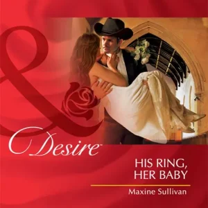 Popular His Ring, Her Baby / His Bride For The Taking: His Ring, Her Baby / His Bride for the Taking (Mills & Boon Desire): First edition