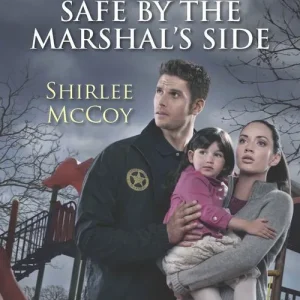 Safe By The Marshal's Side (Witness Protection) (Mills & Boon Love Inspired Suspense): First edition Professional Grade