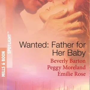 In Demand Wanted: Father For Her Baby: Keeping Baby Secret / Five Brothers and a Baby / Expecting Brand's Baby (Mills & Boon Spotlight): First edition