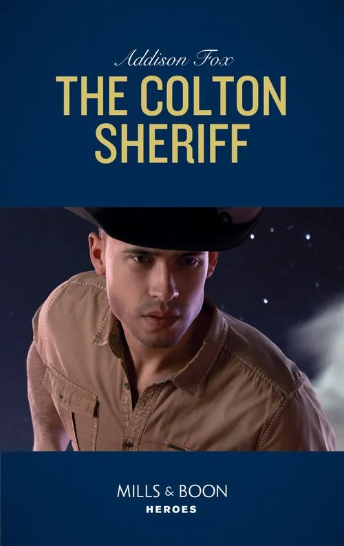 The Colton Sheriff (The Coltons of Roaring Springs, Book 8) (Mills & Boon Heroes) Super Sale