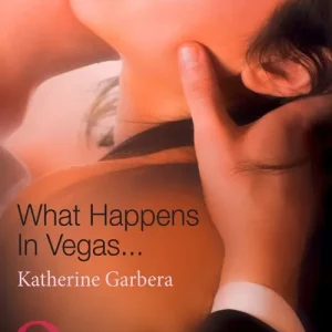What Happens In Vegas…: His Wedding-Night Wager (What Happens in Vegas…) / Her High-Stakes Affair (What Happens in Vegas…) / Their Million-Dollar Night (What Happens in Vegas…) (Mills & Boon By Request): First edition Viral