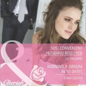 Order Now Sos: Convenient Husband Required / Winning A Groom In 10 Dates: SOS: Convenient Husband Required / Winning a Groom in 10 Dates (Mills & Boon Romance): First edition
