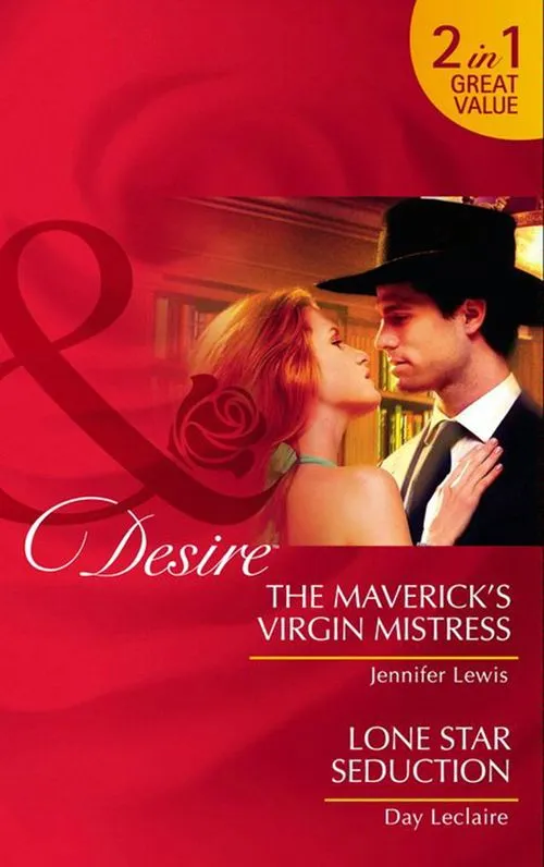 Weekend Sale The Maverick's Virgin Mistress / Lone Star Seduction: The Maverick's Virgin Mistress (The Millionaire's Club) / Lone Star Seduction (Mills & Boon Desire): First edition
