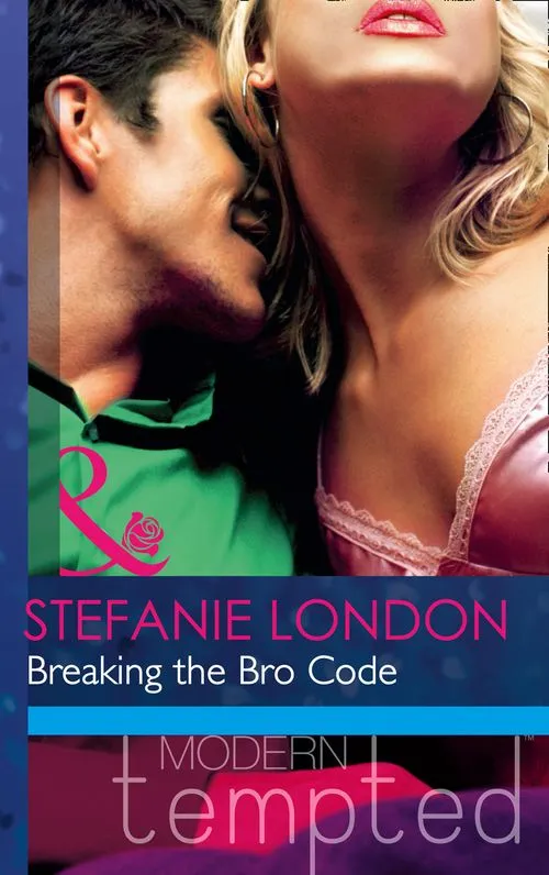 Breaking the Bro Code (Mills & Boon Modern Tempted): First edition Direct From Manufacturer
