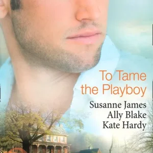 Wholesale To Tame The Playboy: The Playboy of Pengarroth Hall / A Night with the Society Playboy (Nights of Passion) / Playboy Boss, Pregnancy of Passion (To Tame A Playboy) (Mills & Boon By Request): First edition