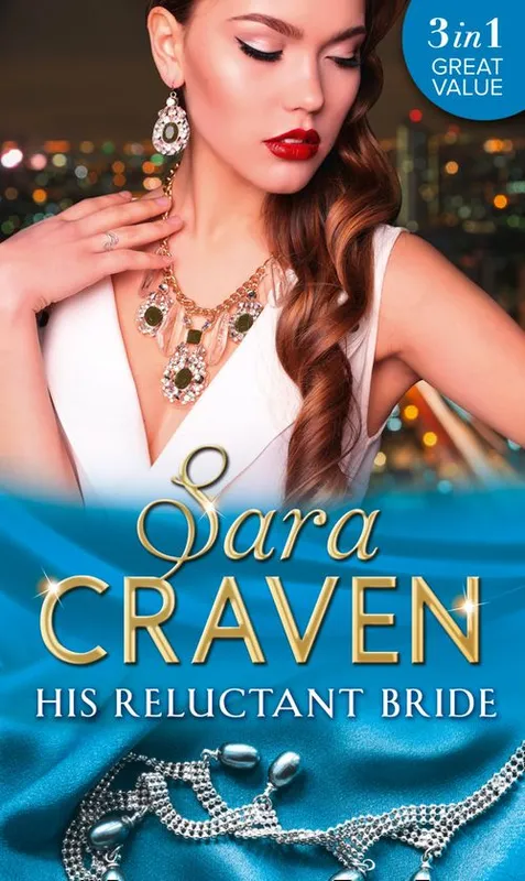 His Reluctant Bride: The Marchese's Love-Child / The Count's Blackmail Bargain / In the Millionaire's Possession Must Have