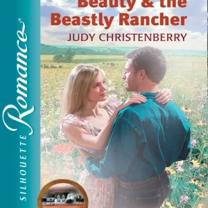 Beauty and The Beastly Rancher (Mills & Boon Silhouette): First edition In Demand