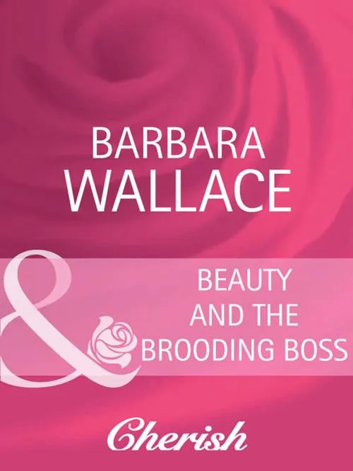 Beauty and the Brooding Boss (Mills & Boon Cherish): First edition Luxury