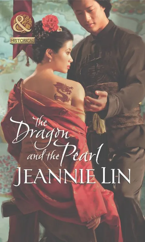 Special Offer The Dragon And The Pearl (The Tang Dynasty, Book 3) (Mills & Boon Historical): First edition