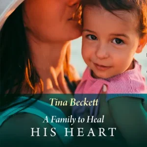 A Family To Heal His Heart (Mills & Boon Medical) While Supplies Last