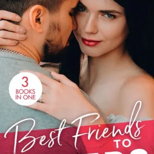 Best Friends…To Lovers: From Friend to Fake Fiancé / Lights, Camera…Kiss the Boss / His Surprise Son Big Sale