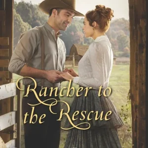 Rancher To The Rescue (Mills & Boon Love Inspired Historical) Weekend Sale