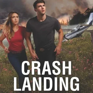Crash Landing (Mills & Boon Love Inspired Suspense) Top Pick