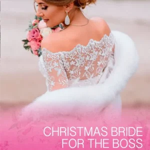 Christmas Bride For The Boss (Mills & Boon Cherish) Express Delivery