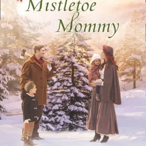 Same Day Shipping Mistletoe Mommy (Mills & Boon Love Inspired Historical)