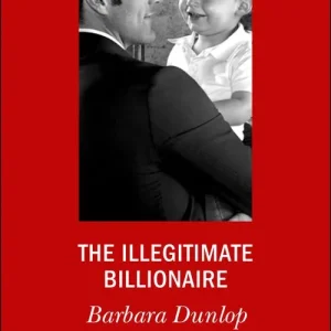 New Arrival The Illegitimate Billionaire (Billionaires and Babies, Book 96) (Mills & Boon Desire)