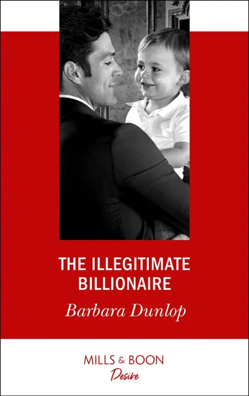 New Arrival The Illegitimate Billionaire (Billionaires and Babies, Book 96) (Mills & Boon Desire)