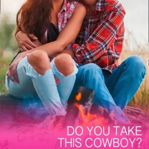 Free Shipping Do You Take This Cowboy? (Thunder Mountain Brotherhood, Book 11) (Mills & Boon Cherish)