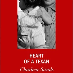 Handmade Heart Of A Texan (Heart of Stone, Book 2) (Mills & Boon Desire)