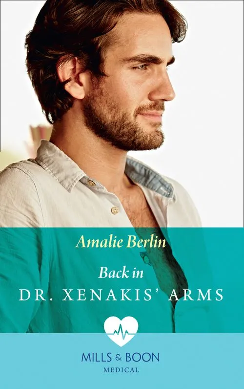 Top Pick Back In Dr Xenakis' Arms (Hot Greek Docs, Book 3) (Mills & Boon Medical)