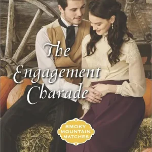 Order Now The Engagement Charade (Smoky Mountain Matches, Book 11) (Mills & Boon Love Inspired Historical)