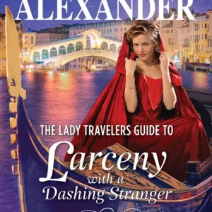 Brand New The Lady Travelers Guide To Larceny With A Dashing Stranger (Lady Travelers Society, Book 2)
