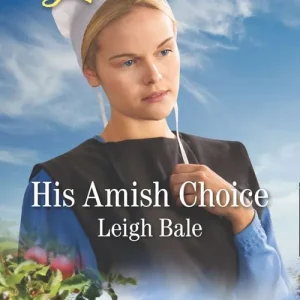 Premium His Amish Choice (Colorado Amish Courtships, Book 2) (Mills & Boon Love Inspired)