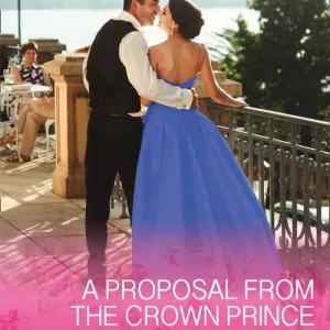 A Proposal From The Crown Prince (Summer at Villa Rosa, Book 4) (Mills & Boon Cherish) Free Delivery