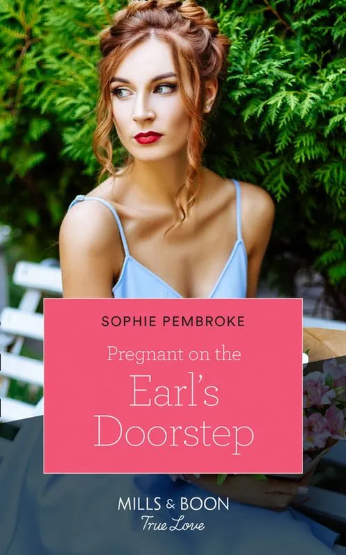 Modern Pregnant On The Earl's Doorstep (Mills & Boon True Love)