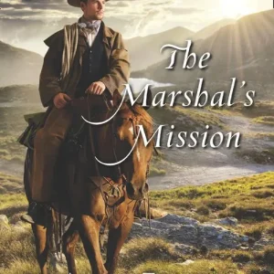 The Marshal's Mission (Mills & Boon Love Inspired Historical) Get Yours
