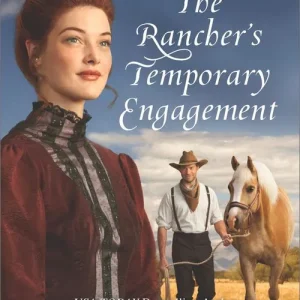 Trusted Brand The Rancher's Temporary Engagement (Mills & Boon Love Inspired Historical)