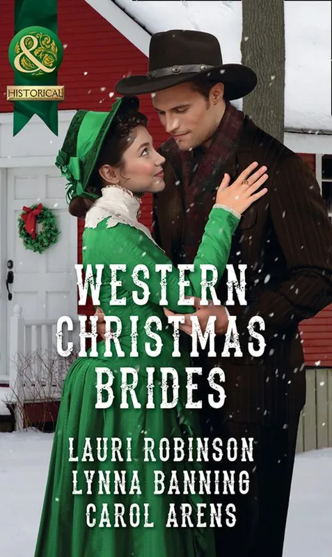 Premium Western Christmas Brides: A Bride and Baby for Christmas / Miss Christina's Christmas Wish / A Kiss from the Cowboy (Mills & Boon Historical)