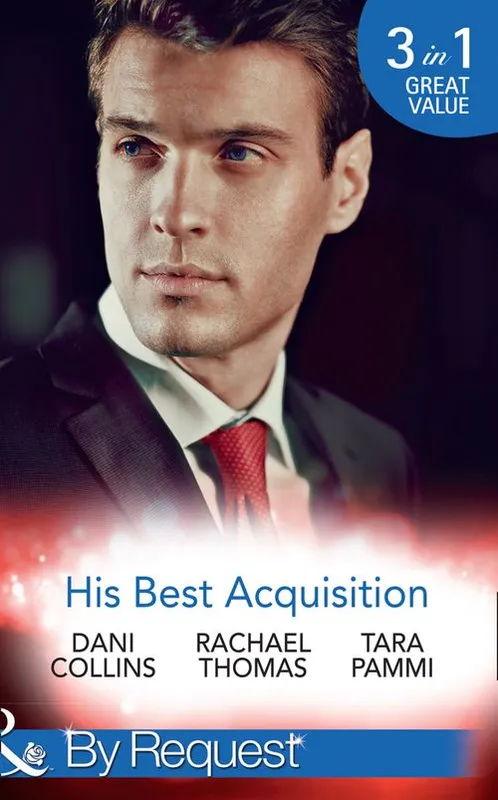 His Best Acquisition: The Russian's Acquisition / A Deal Before the Altar / A Deal with Demakis (Mills & Boon By Request) Certified