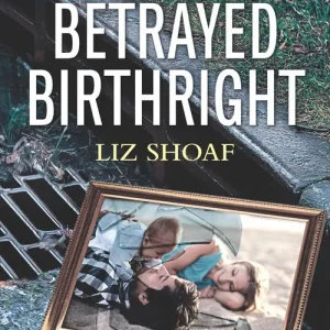 Betrayed Birthright (Mills & Boon Love Inspired Suspense) Luxury