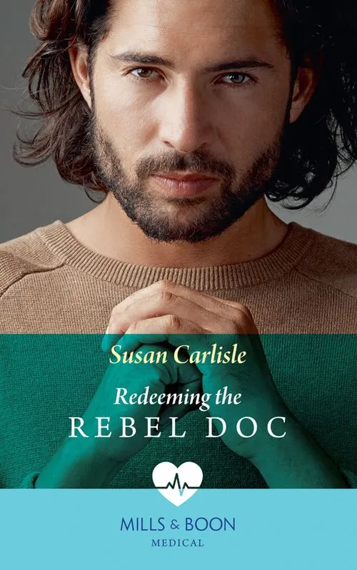Limited Offer Redeeming The Rebel Doc (Mills & Boon Medical)